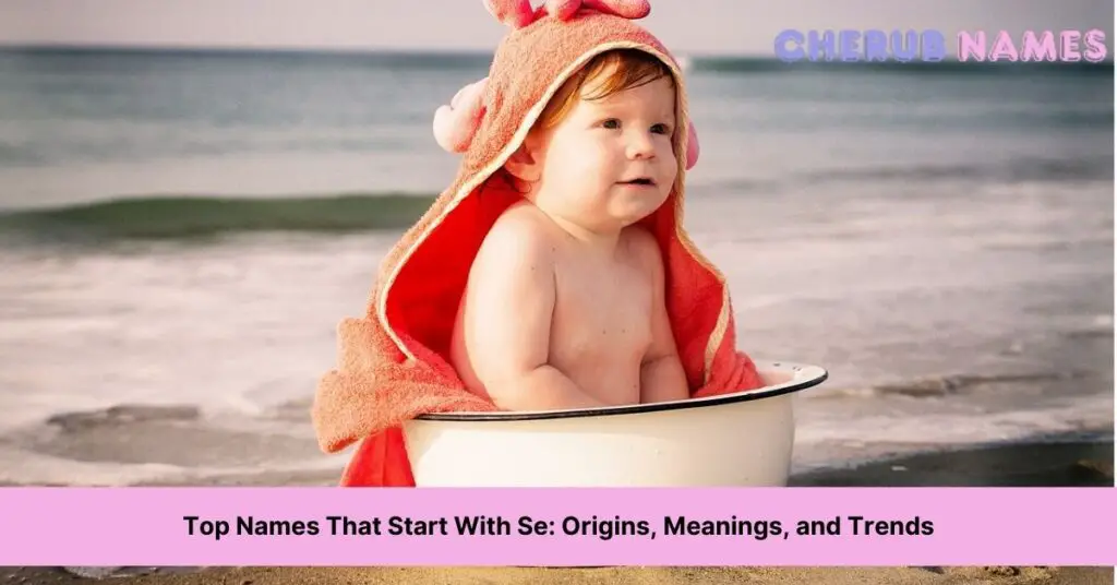 top-names-that-start-with-se-origins-meanings-and-trends